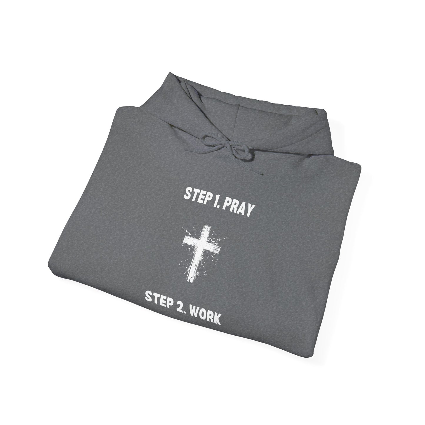 Unisex Heavy Blend™ Hooded Sweatshirt - Step 1 - Pray Step 2 - Work