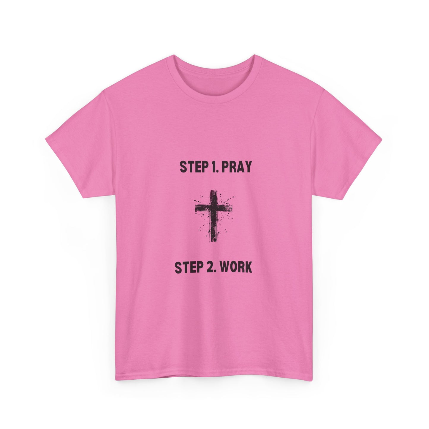 Step 1 Pray Step 2 Work Unisex Heavy Cotton Tee - Empowering Spiritual Graphic T-Shirt