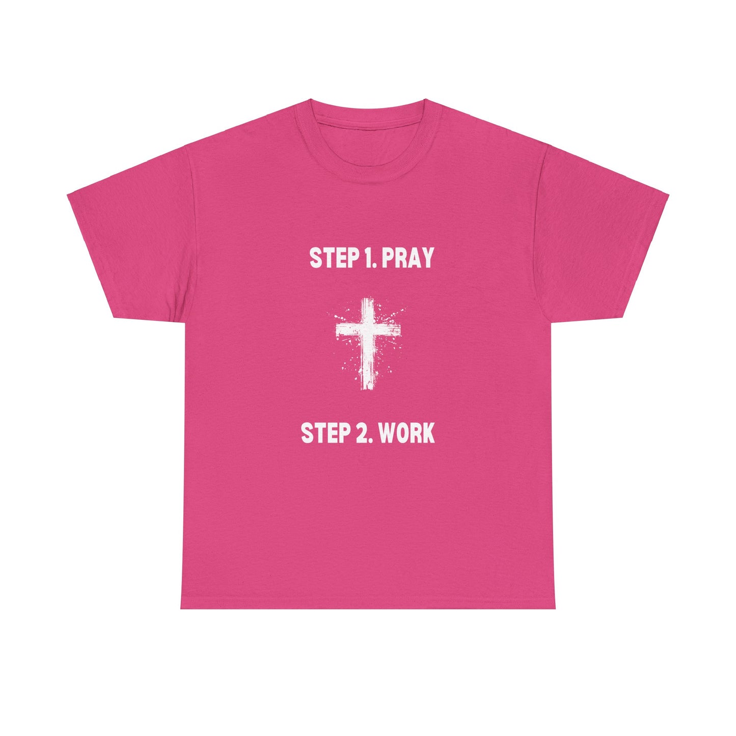 Step 1 Pray Step 2 Work Unisex Heavy Cotton Tee - Empowering Spiritual Graphic T-Shirt